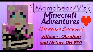Mamabear HC Episode 5 - Obsidian & the nether! Plus we finally find a village