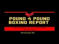 Pound 4 Pound Boxing Report #296 - Ladies Love Boxing Round 5