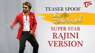 Ala Vaikunthapurramuloo Teaser Spoof | Superstar Rajini Version | Allu Arjun, Trivikram | TeluguOne