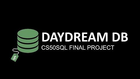 Harvard CS50SQL Final Project - Daydream DB