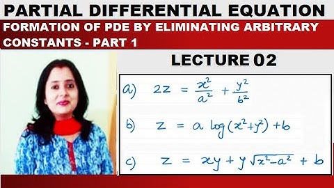 Partial Differential Equation – Formation by Elimination of Arbitrary Constants with Example |Part1