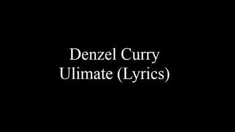 Denzel Curry-Ultimate (LYRICS)FULL SONG