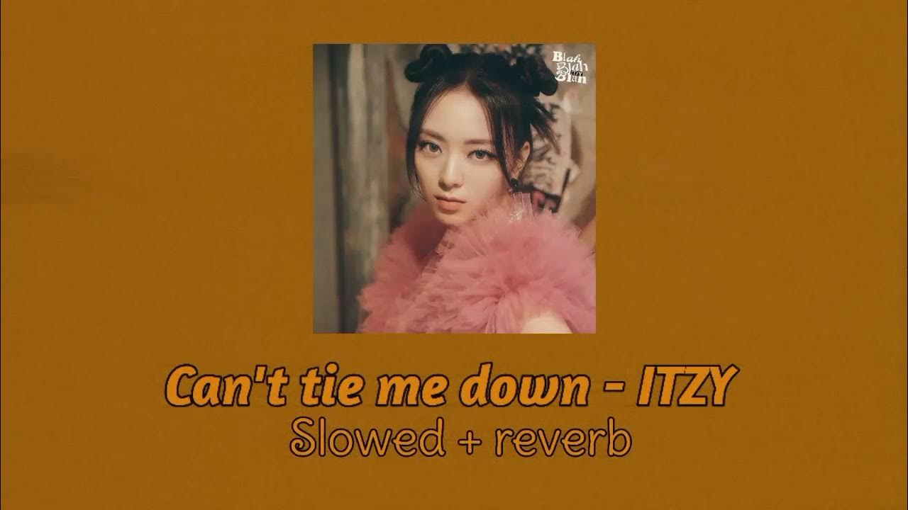 Can't tie me down ITZY 🌪️/Slowed + reverb YouTube