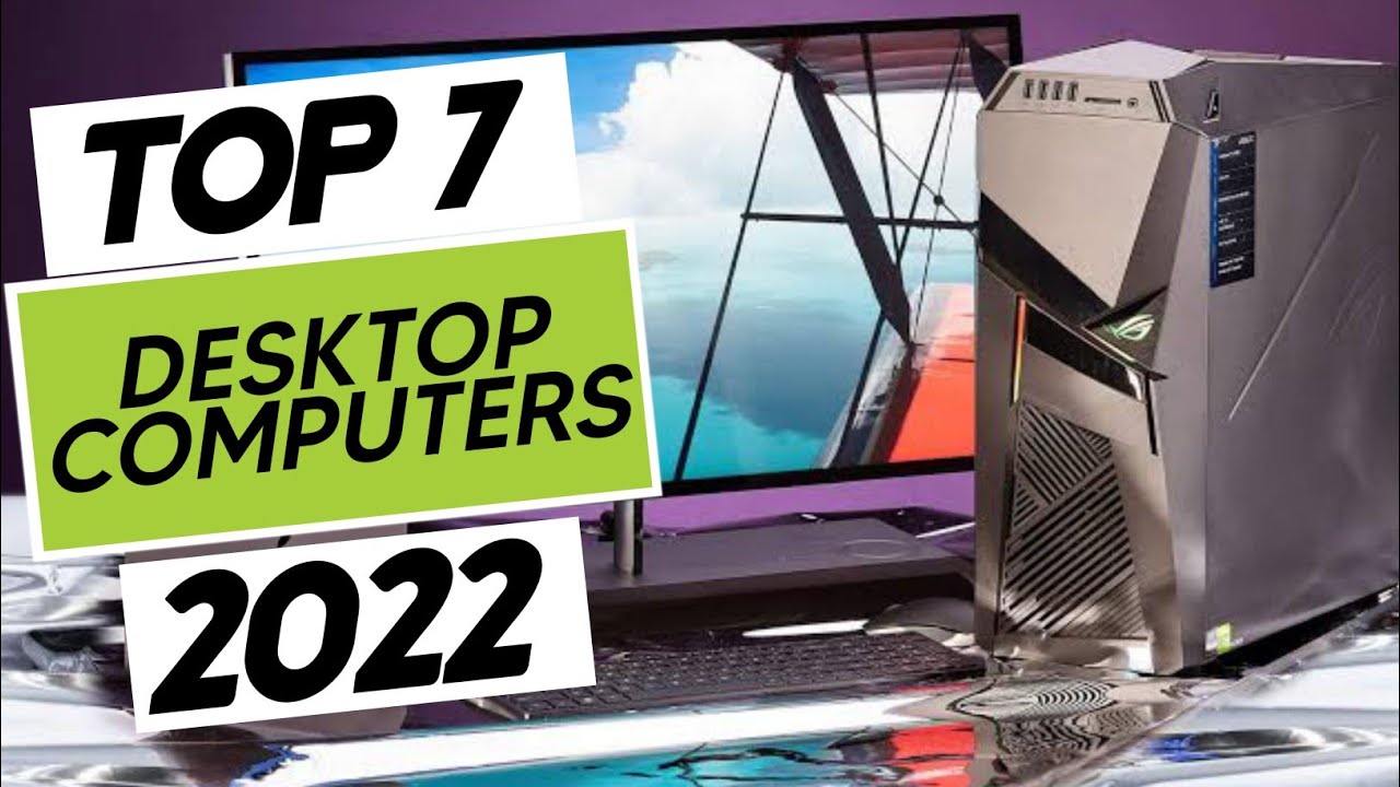 Top 7 Best Desktop Computers Of [2022]