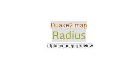 Quake 2 map preview - Radius (pre-alpha)