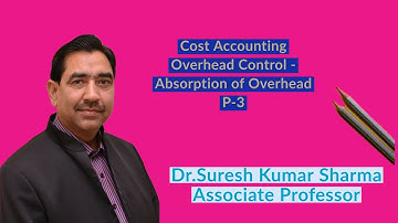 Cost Accounting#Overhead Control #Absorption of Overheads # Part- 3# B.Com Part-II/M.Com/CA-I.P.C.E.