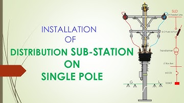 INSTALLATION OF DISTRIBUTION TRANSFORMER ON SINGLE POLE: DISTRIBUTION SUB-STATION ON SINGLE POLE