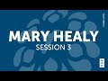 Mary Healy — Session 3