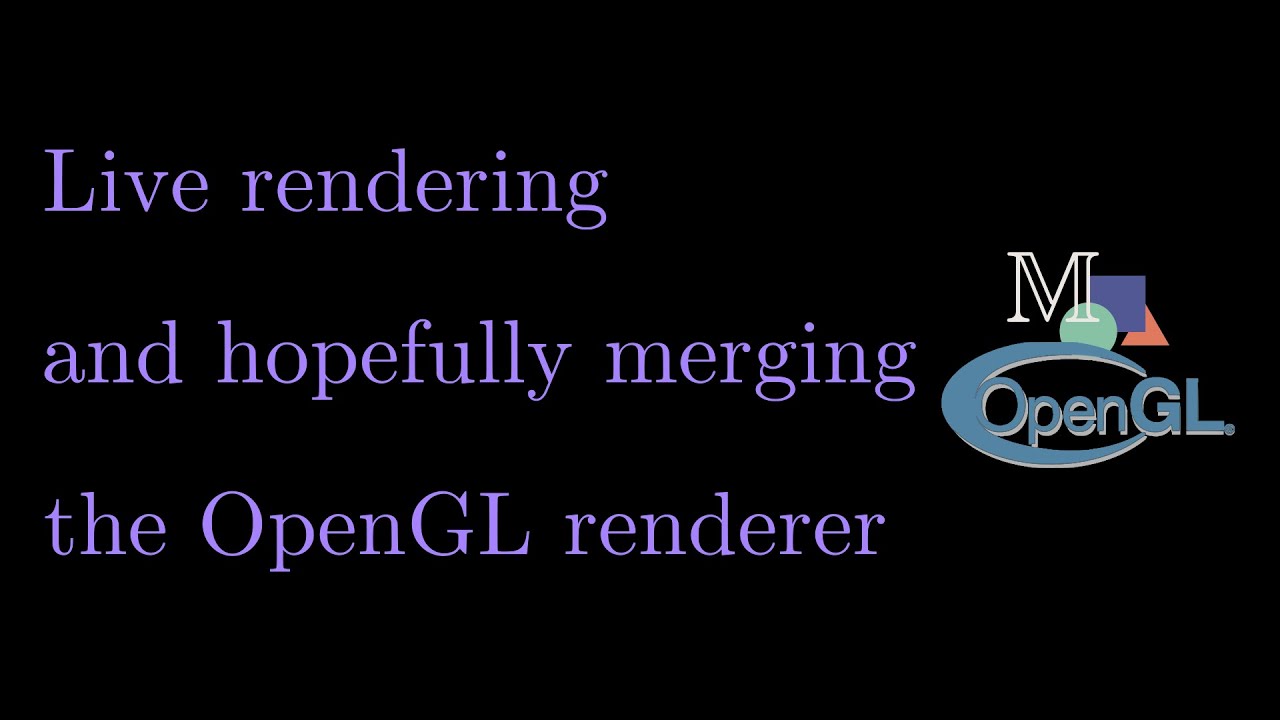 Live rendering and hopefully merging the OpenGL renderer Part 4 - YouTube
