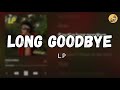 Long Goodbye LP Lyrics Lyricvideo mp3