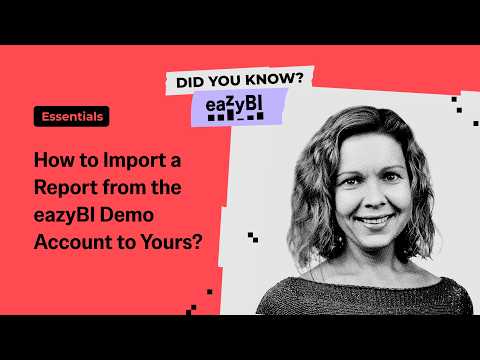 How to Import a Jira Report from the eazyBI Demo Account to Your Account