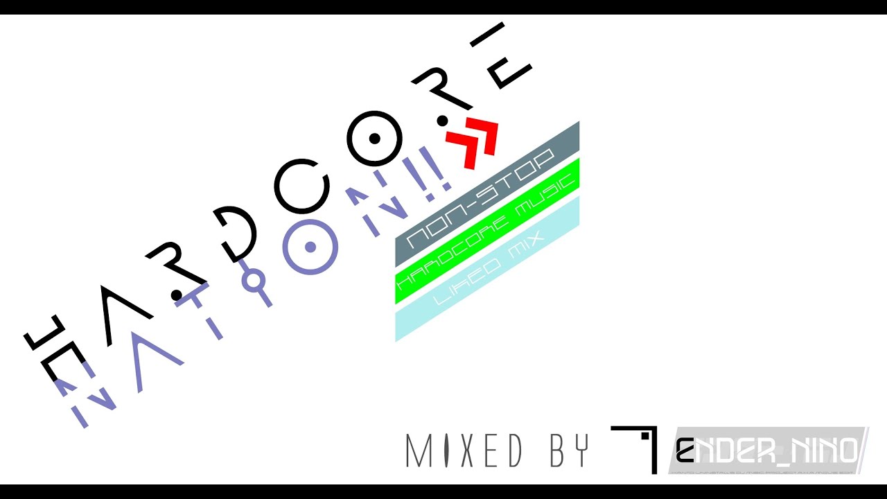 HARDCORE NATION!! ~NON-STOP hardcore music Liked mix~