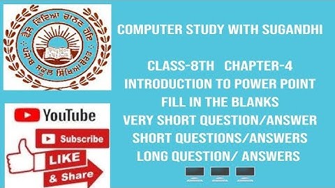 PSEB class-8th chapter-4 Introduction to PowerPoint (Fillups.very, short and long questions/answers)