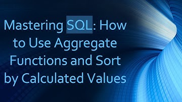 Mastering SQL: How to Use Aggregate Functions and Sort by Calculated Values