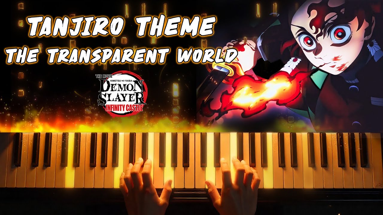 Transparent World – Awakened Tanjiro "Demon Slayer: Infinity Castle OST” | Piano Cover