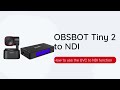 OBSBOT Tiny 2 UVC to NDI | ZowieBox NDI Streaming Workflow