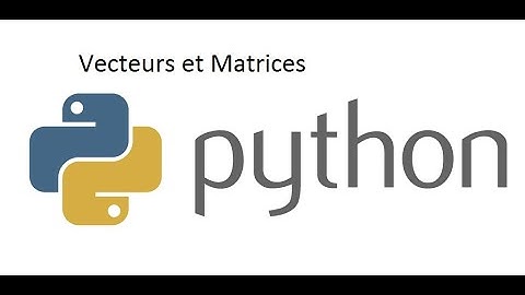 Vecteurs et matrices sous Python