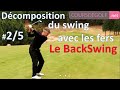 25 le backswing dcomposition de swing avec les fers cours de golf par renaud poupard