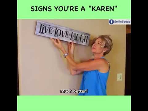 Signs you're being a KAREN!