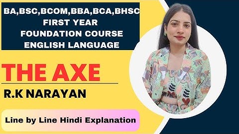 The Axe by R.K Narayan || Foundation course English 1st year