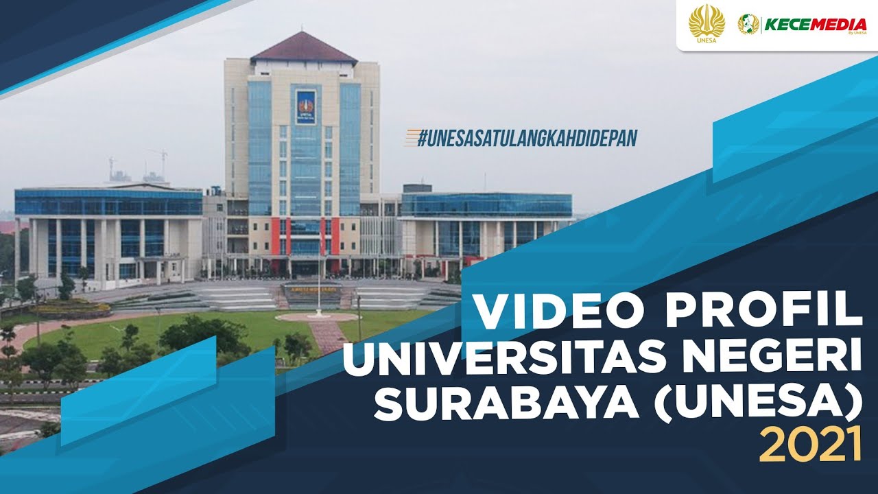 VIDEO PROFIL UNIVERSITAS NEGERI SURABAYA 2021