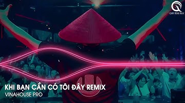 Khi Bạn Cần Có Tôi Đây (AnhVu Remix) - Đắng Cay Mới Nhận Ra Đã Có Lúc Remix TikTok - Nhạc Hot TikTok