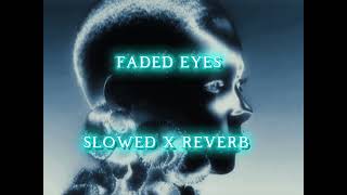 Zerb, Khalid - Faded Eyes (slowed x reverb) 