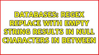 Databases: Regex replace with empty string results in NULL characters in between