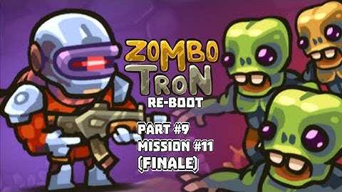 Zombotron Re-Boot (Mobile) Part #9 Mission #11 (Finale) Let
