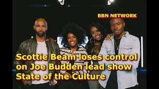 Scottie Beam loses control on Joe Budden show State of the Culture