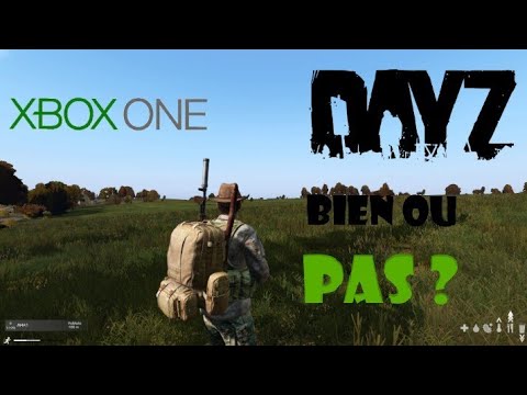 MON AVIS SUR DAYZ XBOX ONE !