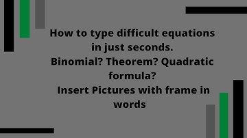 How to apply difficult equations in MS WORD |Binomial |Theorem| Quadratic Formula| Insert pictures |