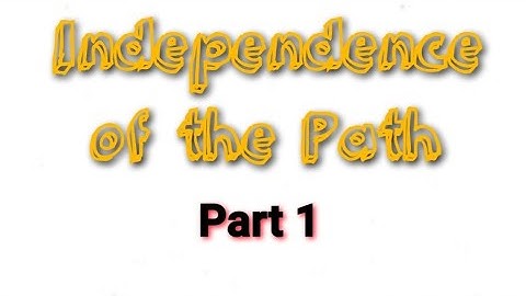 Line Integrals: Independence of the Path / Conservative Vector Fields / Potential Function / Path