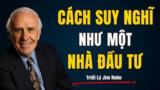 Cách Suy Nghĩ Như Một Nhà Đầu Tư (Chứ Không Phải Người Tiêu Dùng) | Triết Lý Jim Rohn