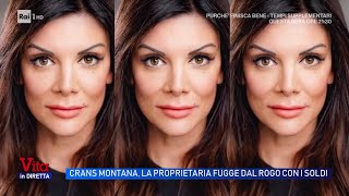 Crans-Montana, La Proprietaria Fuggita Dal Rogo Con I Soldi? - Vita In Diretta 07012025