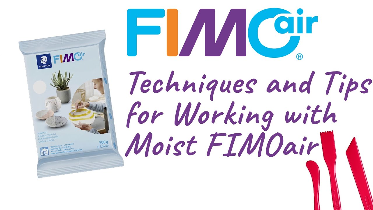 FIMOair – tips & techniques when working with moist modelling clay