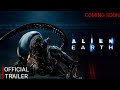 Alien Earth 2025 Official Trailer Premiere Alien Earth 2025 Official Trailer Premiere