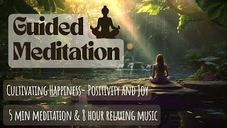 Cultivating Happiness: An Extended Guided Meditation for Positivity and Joy