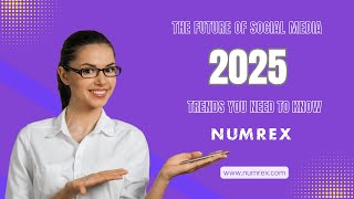 The future of social media | 2025 trends you NEED to know | Numrex