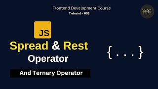 Spread & Rest Operator In JavaScript | Ternary Operator In JavaScript | JavaScript Tutorial - #55