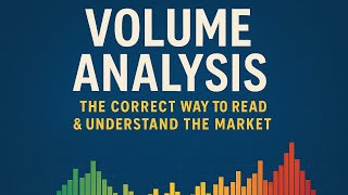 Volume Analysis: The Correct Way to Read & Understand the Market