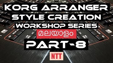 കോർഗ് റിഥം ട്യൂട്ടോറിയൽ -8 | Korg arranger style tutorial in Malayalam | NTT & NTR