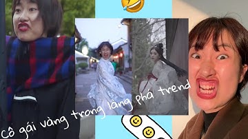 Cô gái vàng trong làng phá trend | Tik Tok Trung Quốc