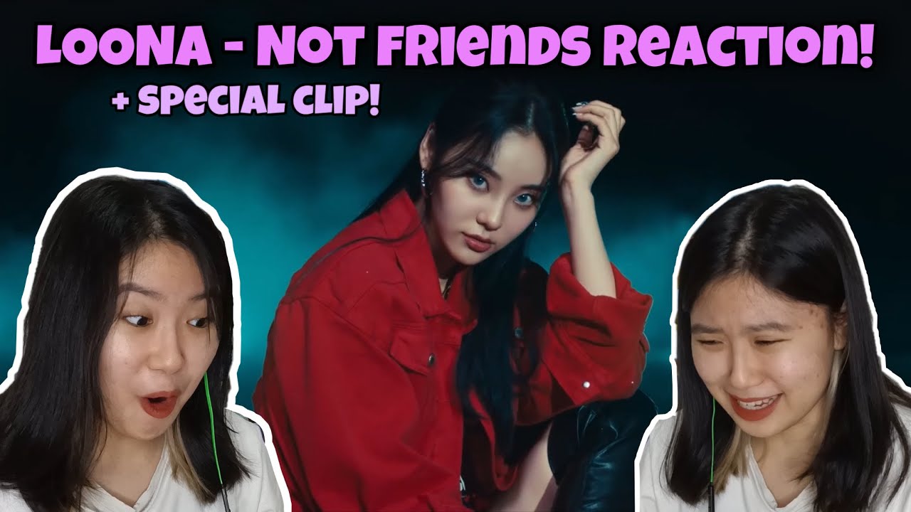 LOONA (이달의 소녀) Jinsoul, Heejin, Kim Lip, Yves - Not Friends MV + Live Perf First Time Reaction!