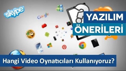 Bilgisayarınızda Video Oynatıcı Olarak Hangi Uygulamaları Kullanıyorsunuz?