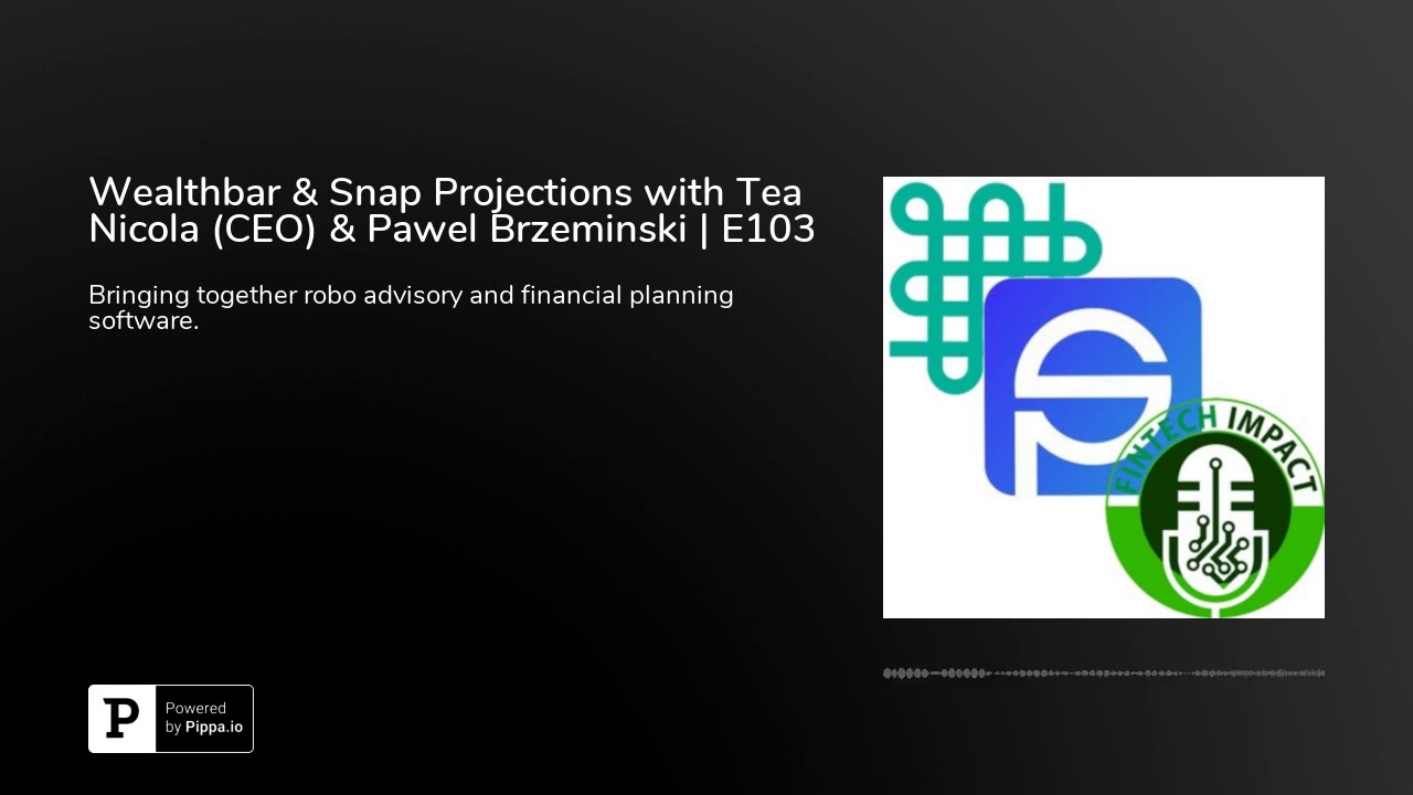 Wealthbar & Snap Projections with Tea Nicola (CEO) & Pawel Brzeminski | E103