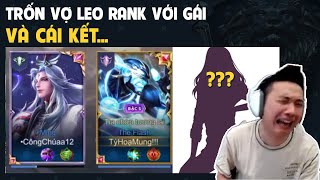 TRỐN VỢ LEO RANK VỚI GÁI VÀ CÁI KẾT...???| BLV Thanh Tùng