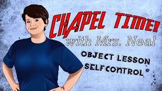 OBJECT LESSON : SELF CONTROL