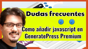 Como añadir un pequeño código javascript en GeneratePress Premium para WordPress