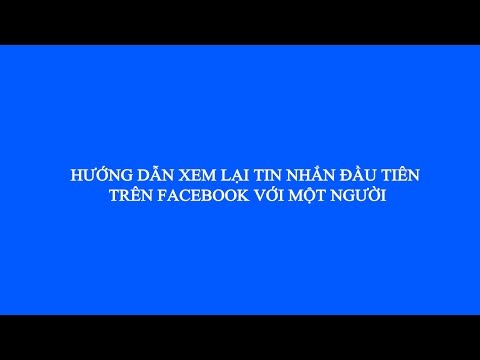 Hướng Dẫn Xem Lại Tin Nhắn Đầu Tiên Với Một Người